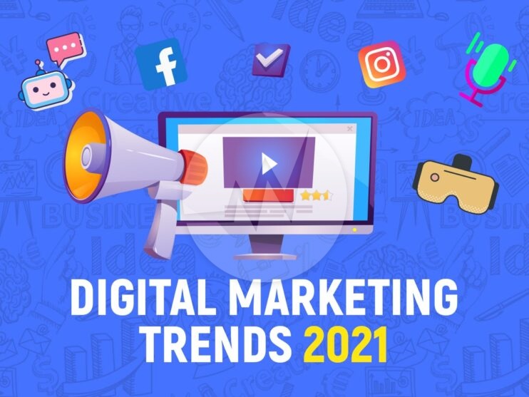 Digital Marketing Trends 2021